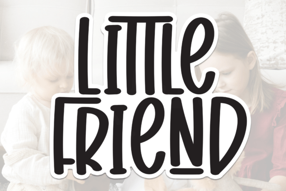 Little Friend: A Cute Display Font for Creative Projects