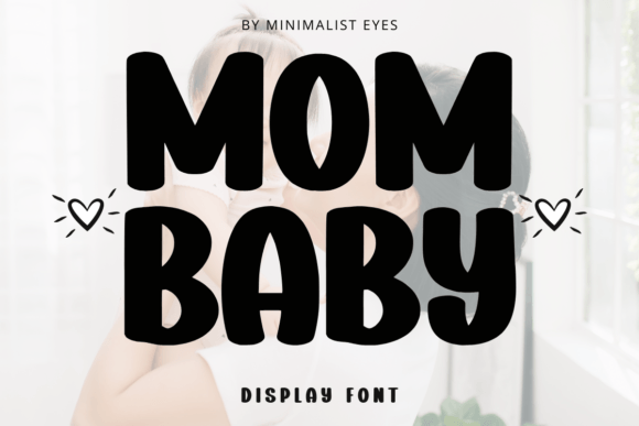 Mom Baby: Bold and Modern Display Font for Impactful Designs